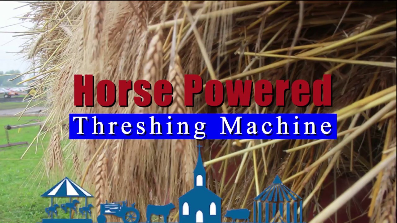 Franklin County Fair's  Horse Powered Threshing Machine