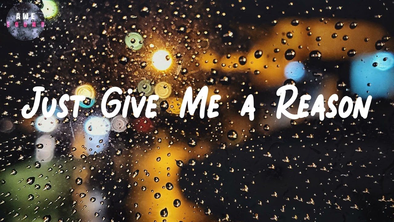 Just Give Me a Reason - P!nk | Charlie Puth, Jaymes Young,... (Mix)