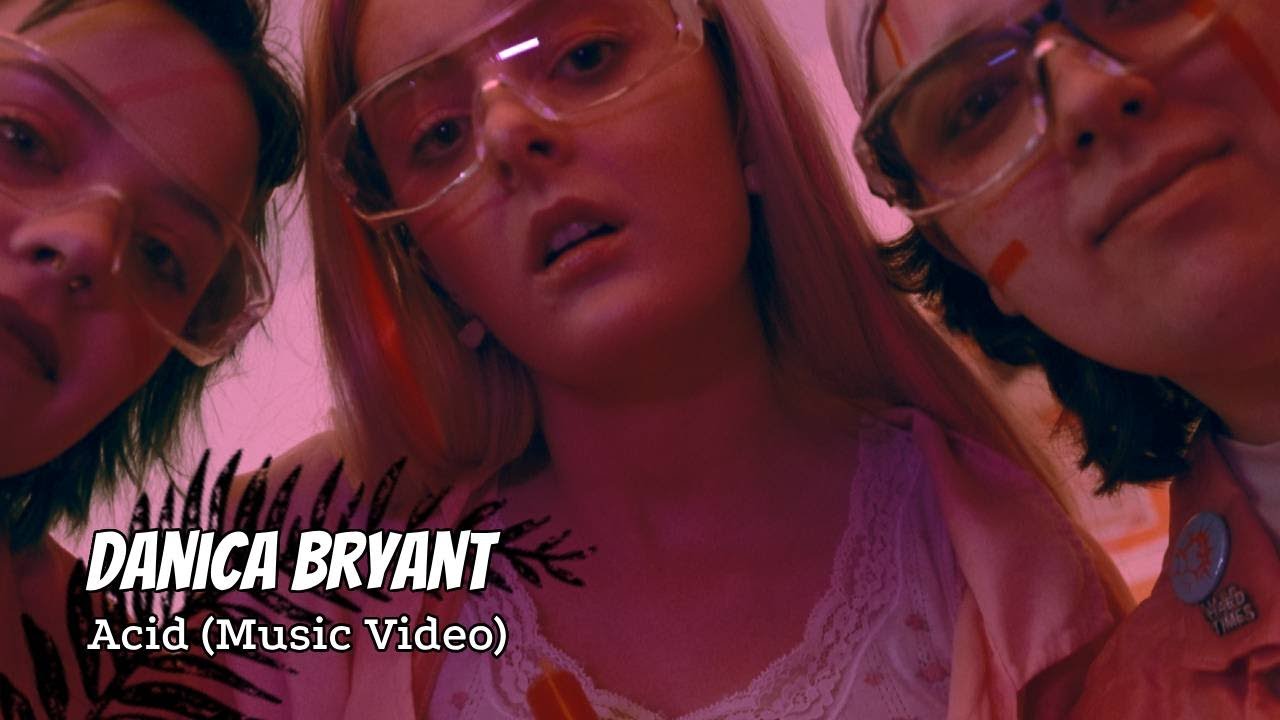 Danica Bryant - Acid (Music Video)