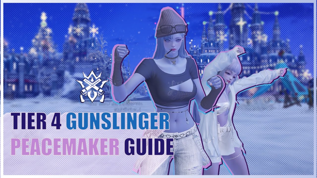 【Lost ark】Tier 4 Peacemaker Gunslinger Guide