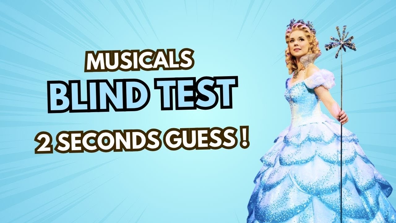 BLIND TEST - Broadway & Musical Movies - 2 Seconds Guess !
