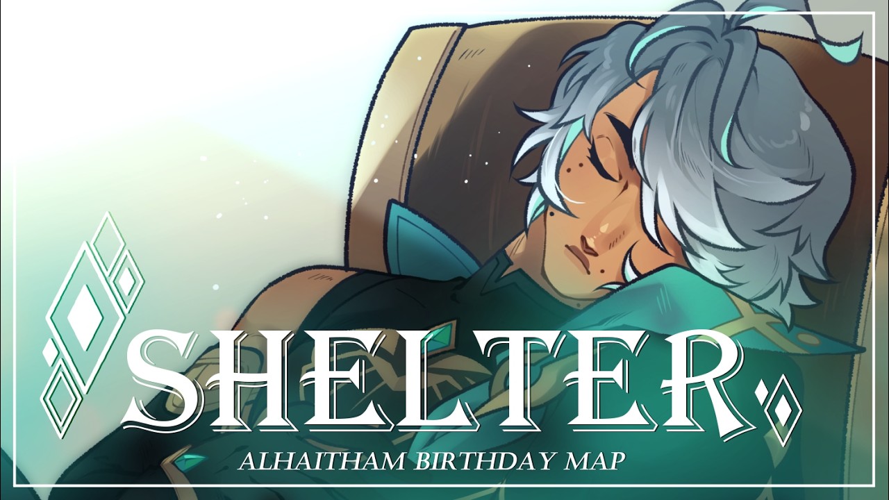 『Shelter』 Alhaitham Birthday MAP | Genshin Impact