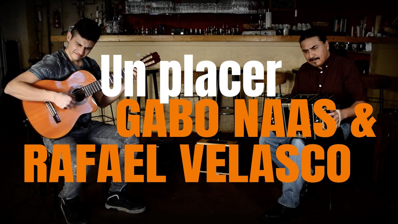 UN PLACER | Gabo Naas & Rafael Velasco