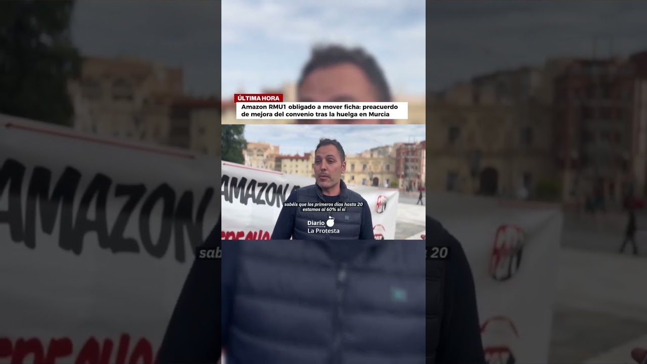 Huelga Amazon Murcia Amazon RMU1 obligado a mover ficha  preacuerdo tras la huelga en Murcia
