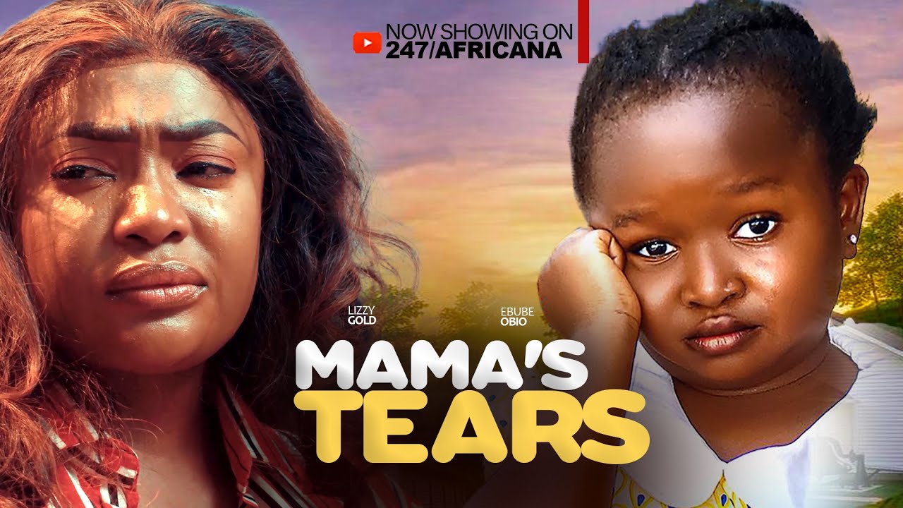 MAMA'S TEARS - (Full Movie) EBUBE OBIO, LIZZYGOLD. Latest Nigerian Nollywood Movies 2024
