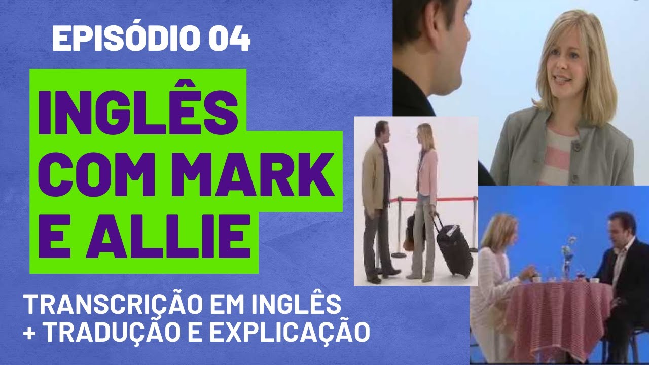 AULA  DE INGLÊS NÍVEL BÁSICO: CENA EM INGLÊS + TRADUÇÃO E EXPLICAÇÃO (EPISÓDIO #4)