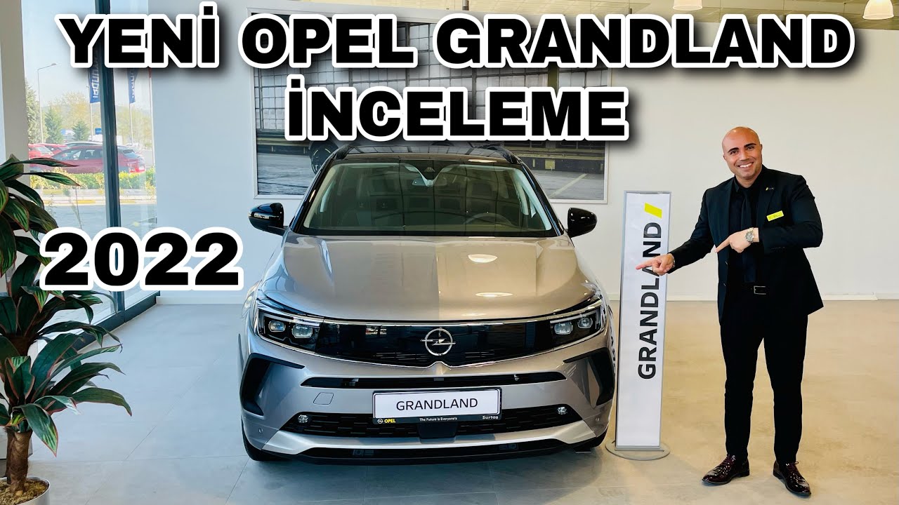 YENİ OPEL GRANDLAND 2022 ELEGANCE PAKET TR DE İLK İNCELEME.DİZEL OTOMATİK #opelgrandland #opel
