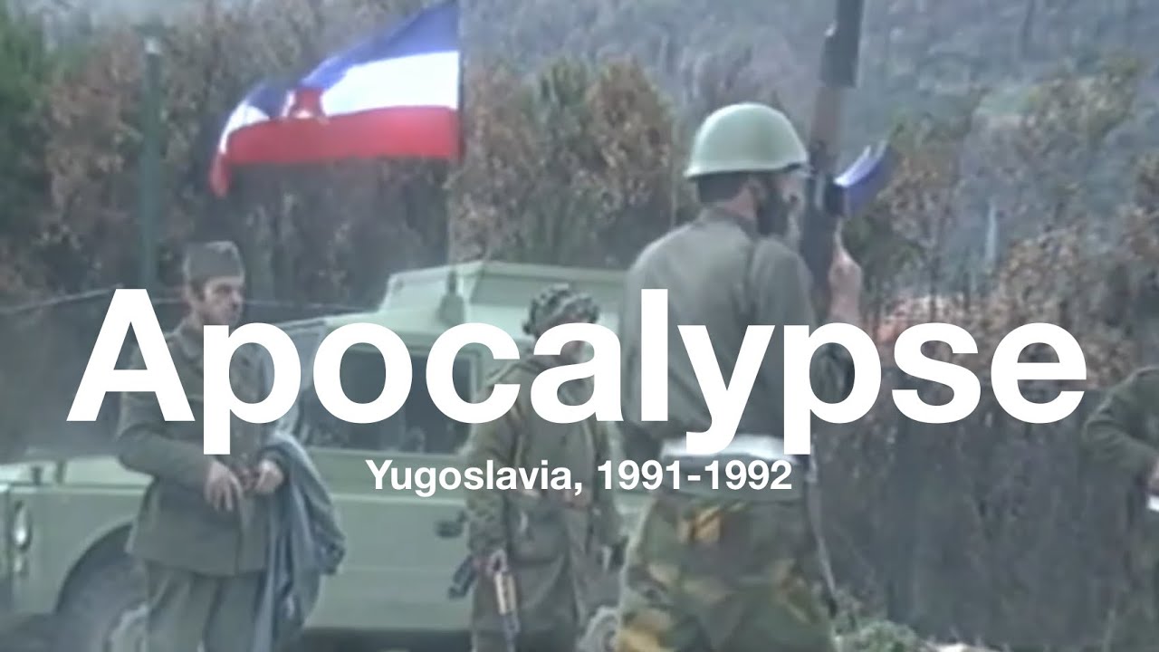 Apocalypse | Yugoslavia, 1991-1992