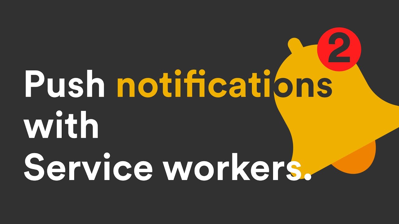 2. Push-уведомления с помощью Service Worker: Push API + Push Service