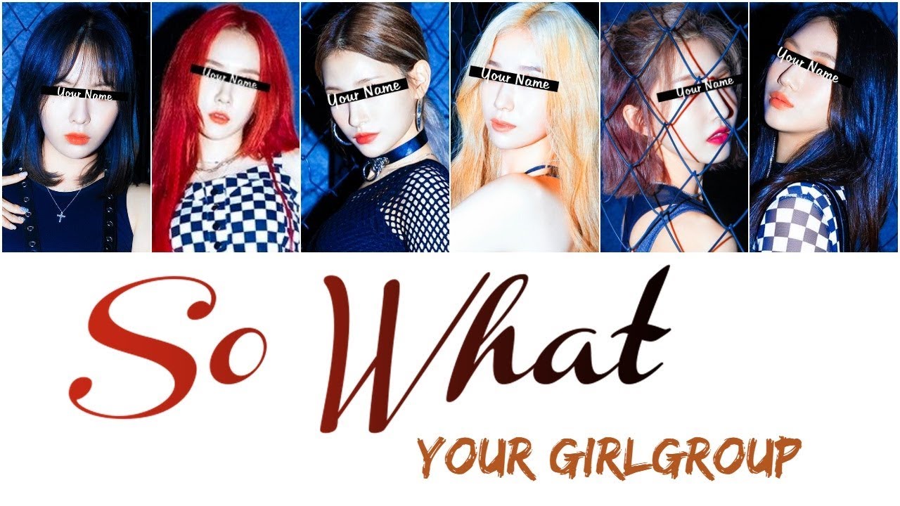 Your Girlgroup - So What ║LOONA║ (6 members) [Color Coded Lyrics/Rom]