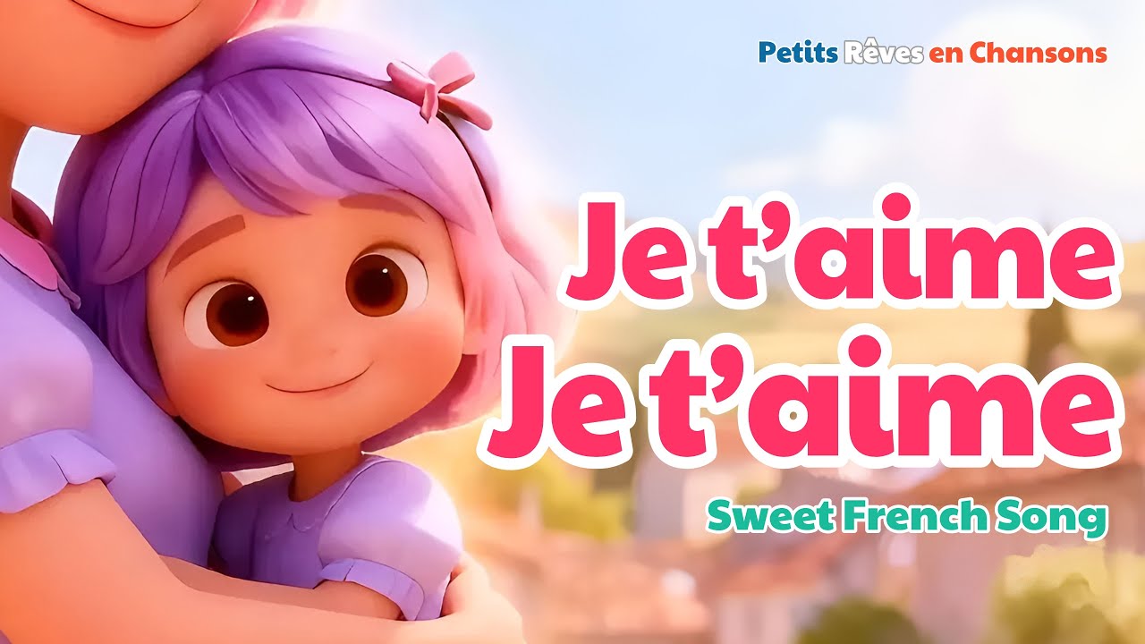 Je t’aime, je t’aime 💕 Chanson Française Douce | JOUPETI 🌈 French Love Song