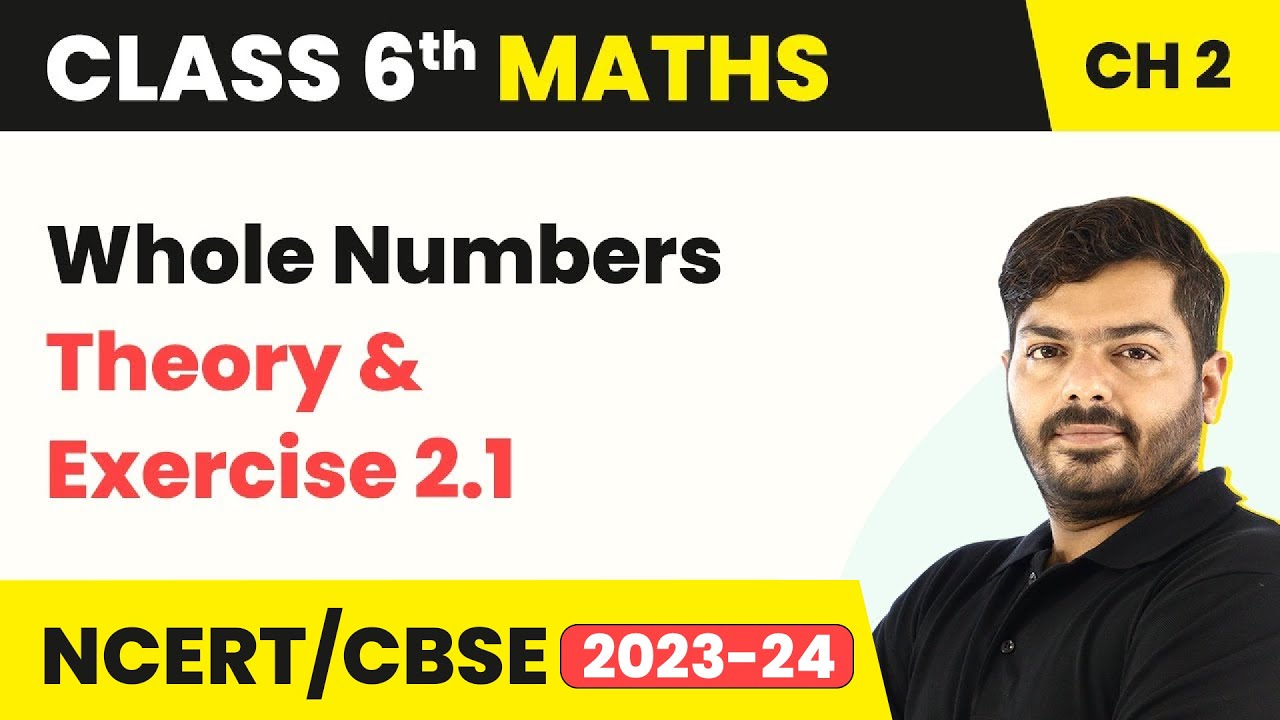Class 6 Maths Chapter 2 | Whole Numbers - Theory and Exercise 2.1