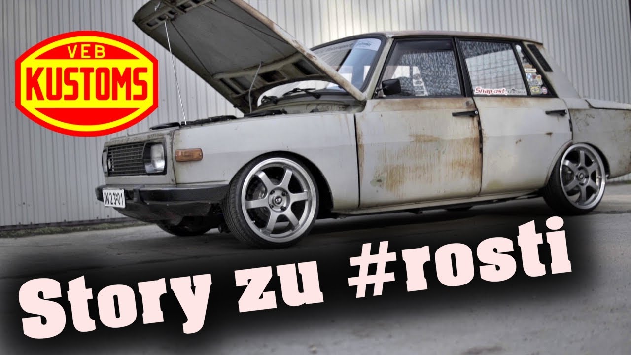 VEB Kustoms I Die Story zu Rosti I Modie I Wartburg I TrabimakerOstberlin