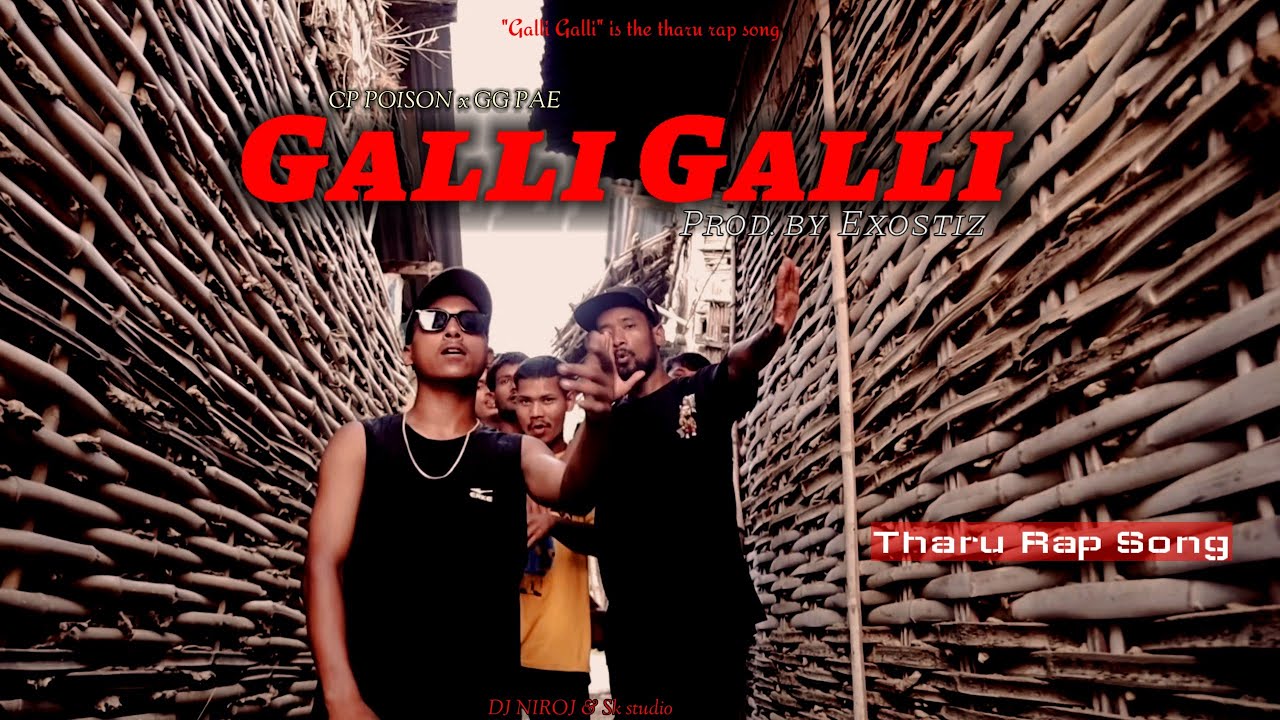 Galli Galli - CP POISON x GG PAE (Official Video) | Prod. by @exostiz9172  | Tharu Rap Song