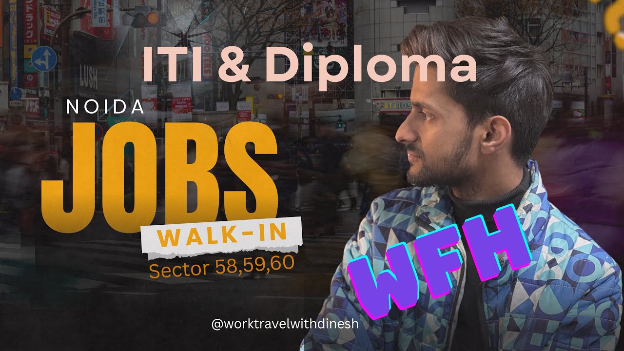 🔥 Noida Sector 58, 59, 60 Walk-In Jobs | 12th Pass, ITI, Diploma, Graduate | Direct HR