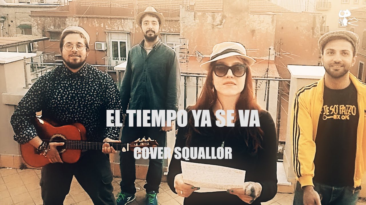 EL TIEMPO YA SE VA - Squallor cantati in SPAGNOLO