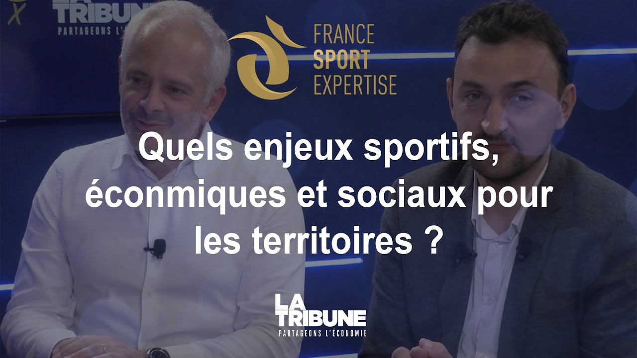 #FranceSportExpertise - Quels enjeux sportifs, économique et sociaux pour les territoires ?