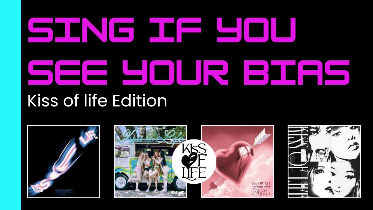 Sing If You See Your Bias | Kiss of Life Edition - Get loud, Sticky, Midas Touch & Nobody know