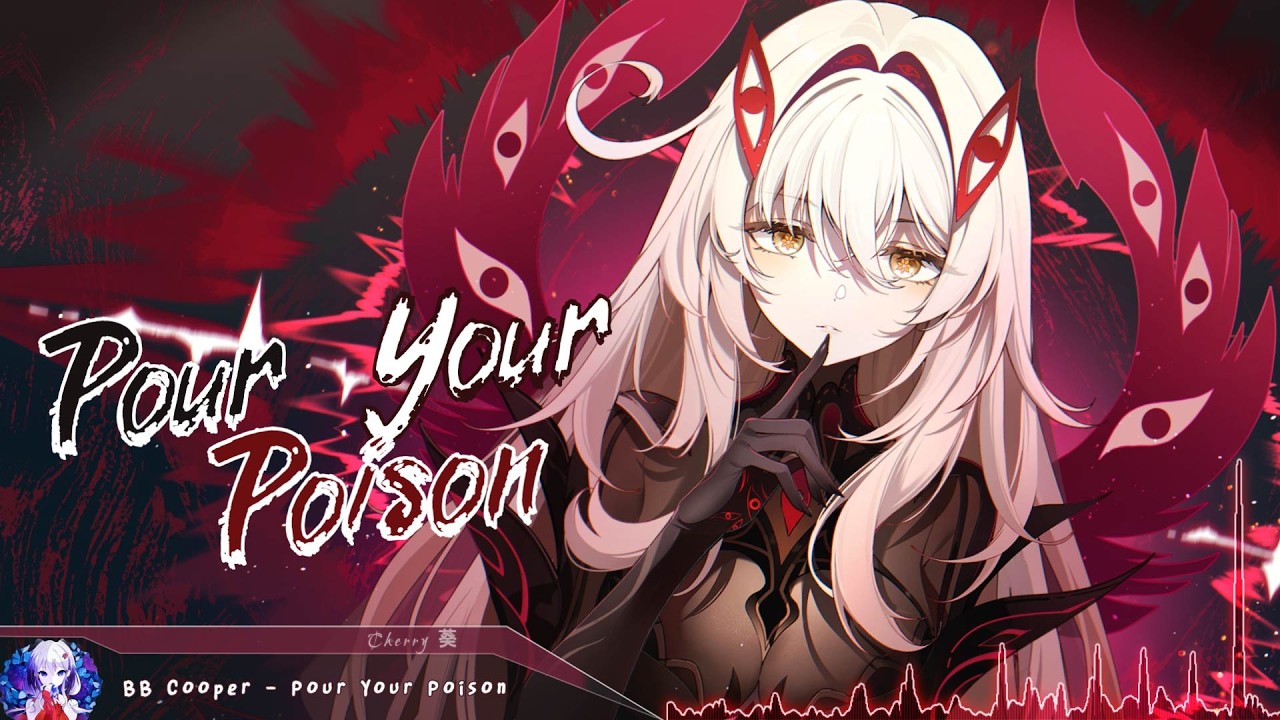 Nightcore - Pour Your Poison - (Lyrics)