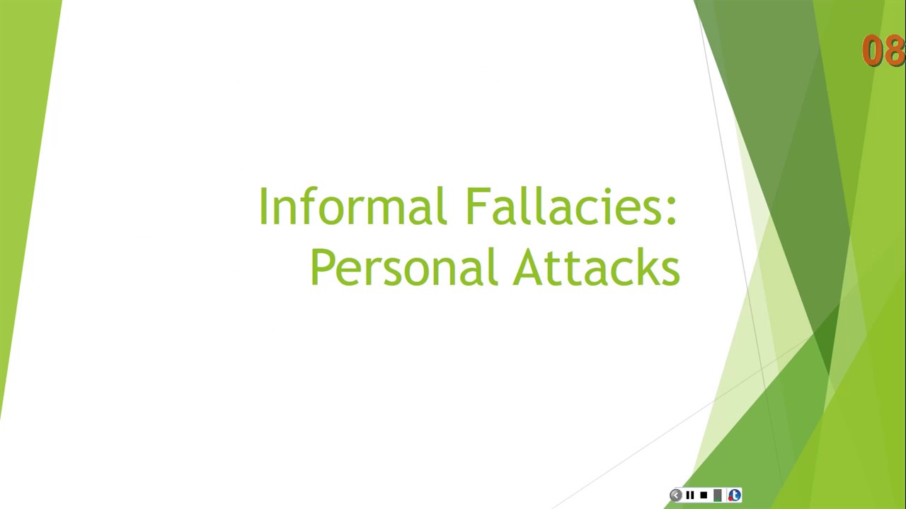 Critical Thinking Lecture: Informal Fallacies: Personal Attacks