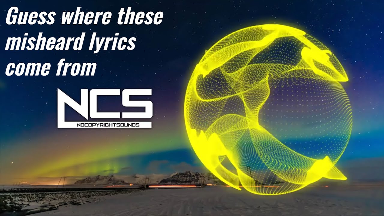 The Misheard Lyrics of NCS - Part 6