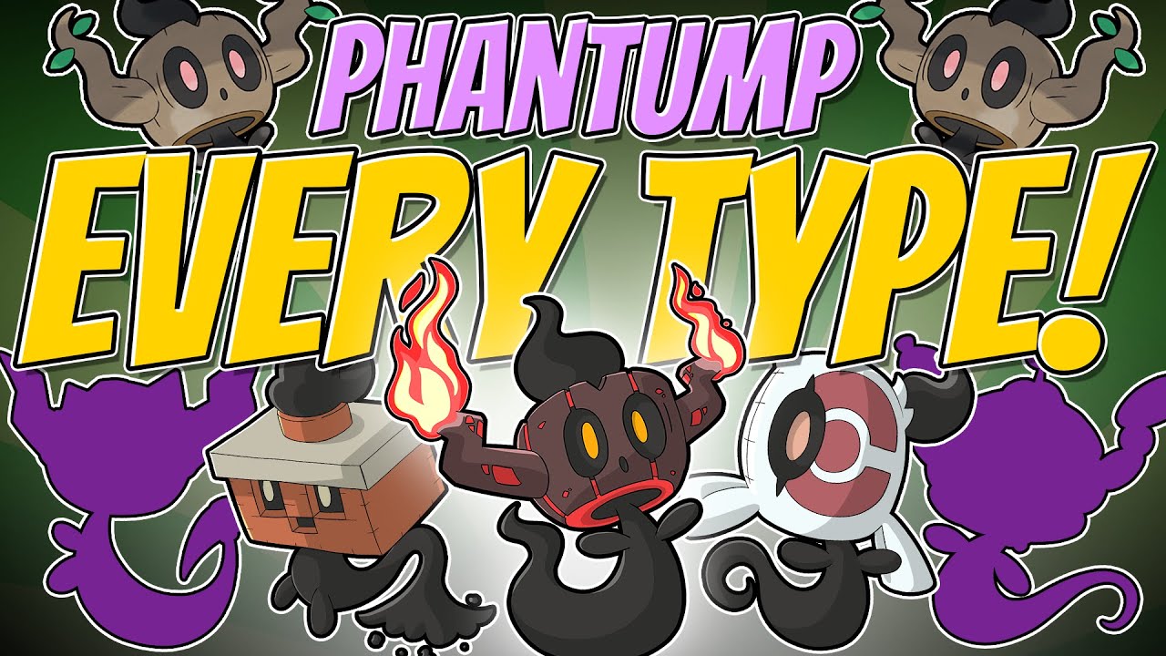 A PHANTUMP of EVERY TYPE! + Evolutions!