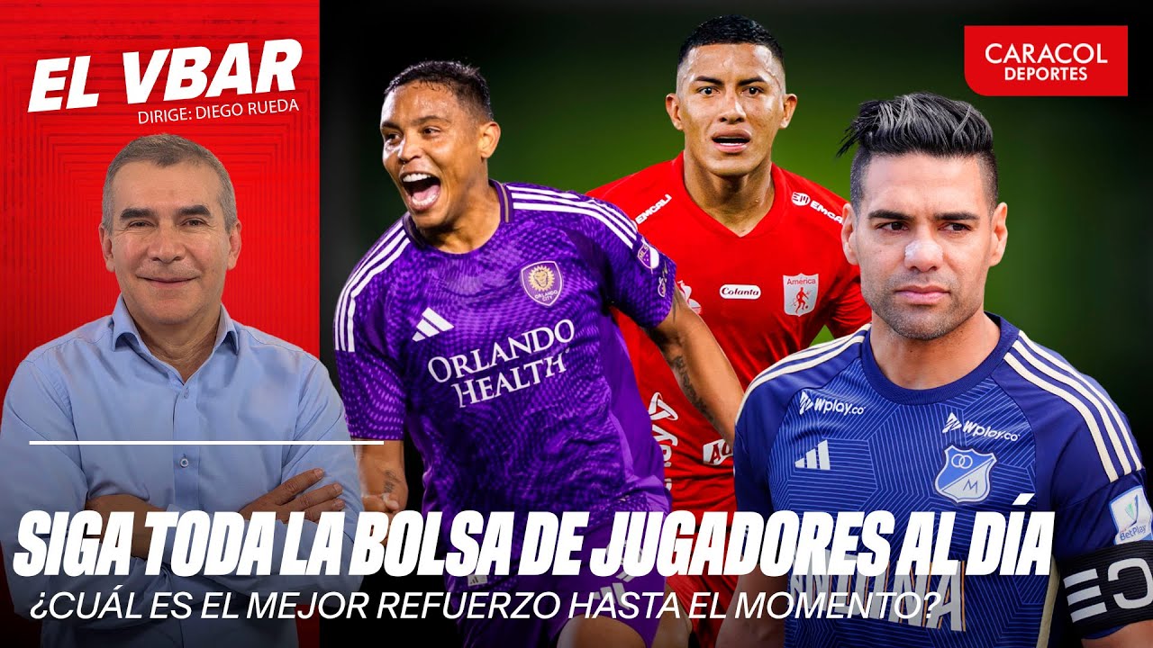 🔴 EL VBAR - SIGA TODA LA BOLSA DE JUGADORES AL DÍA ¿CUÁL ES EL MEJOR REFUERZO HASTA EL MOMENTO?