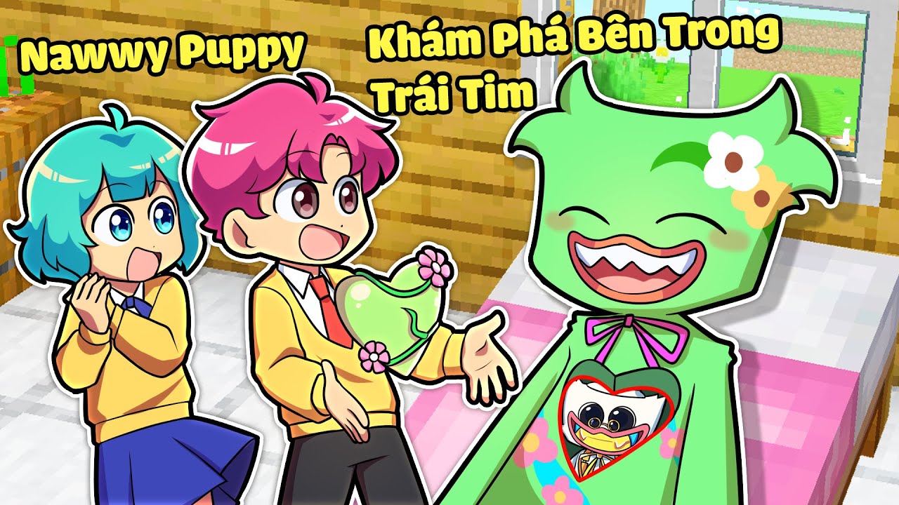 HIHA VÀ YUMMIE KHÁM PHÁ BÊN TRONG TIM CỦA NAWWY PUPPY*HIHA MINECRAFT NAWWY PUPPY 💐💚🌸