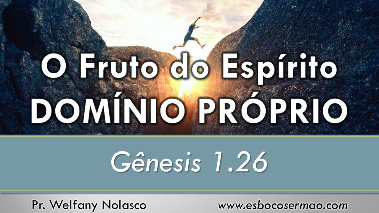 O Fruto do Espírito: DOMÍNIO PRÓPRIO