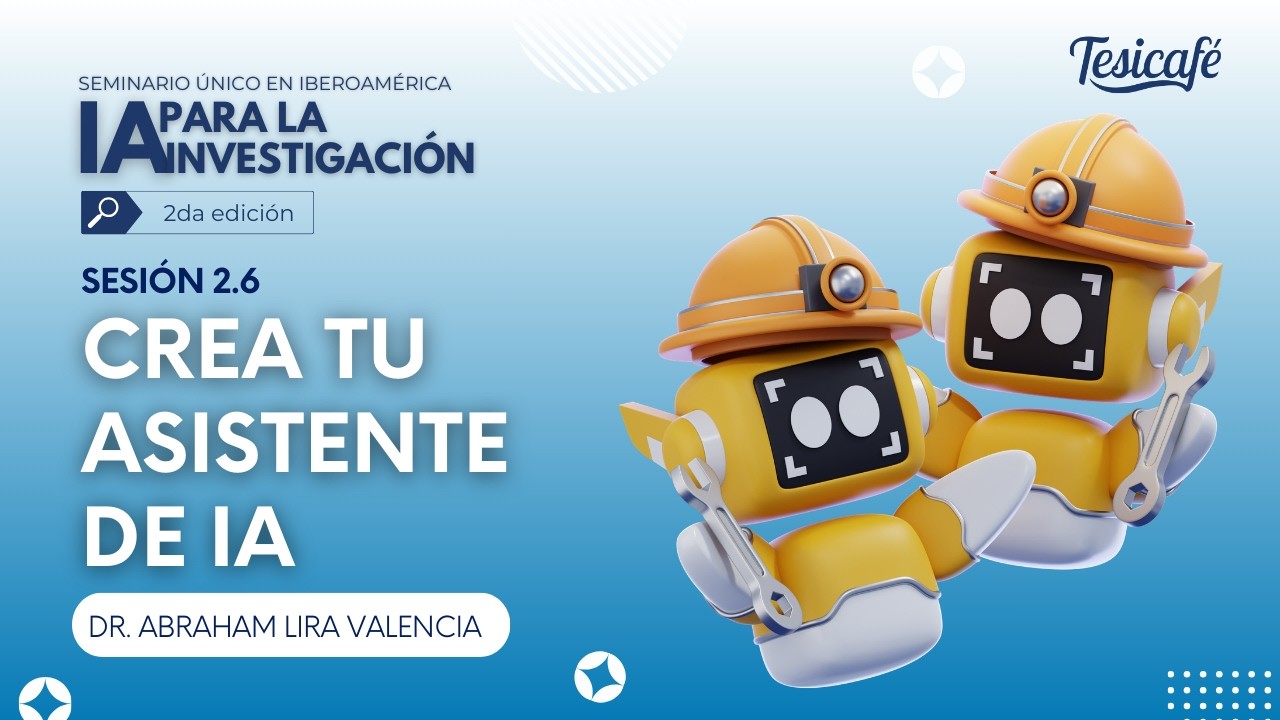 crea tu asistente de IA | 2° Seminario de IA para la investigación