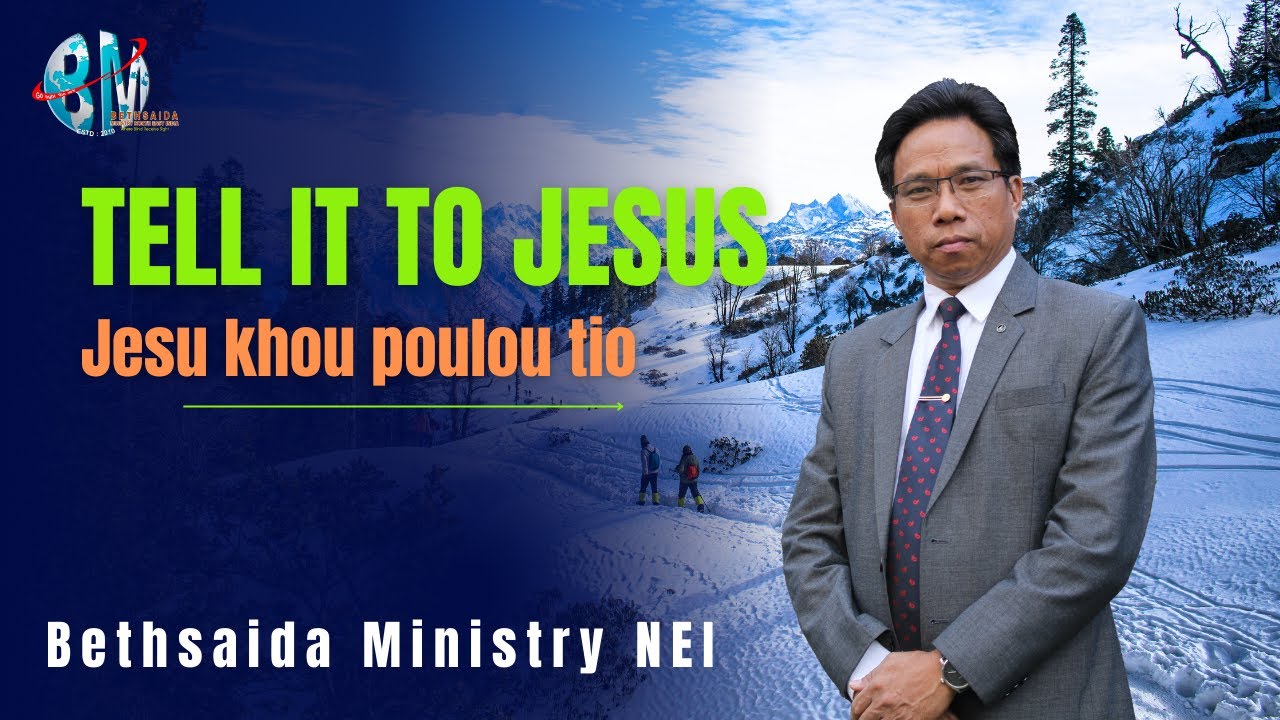 TELL IT TO JESUS. (Jesu khou poulou tio) @ Meingandai Gangmei, Director; BMNEI