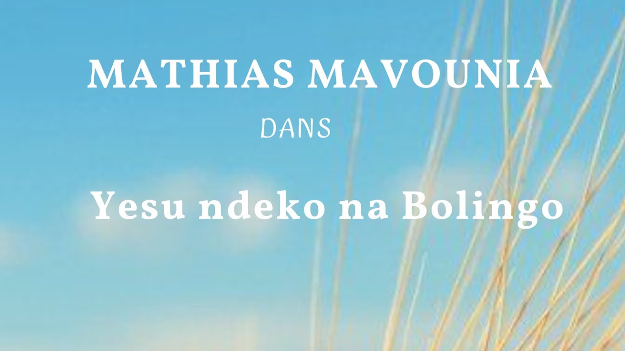 Yesu ndeko na Bolingo [Quel Ami Fidèle et tendre|version Lingala] _ Mathias MAVOUNIA