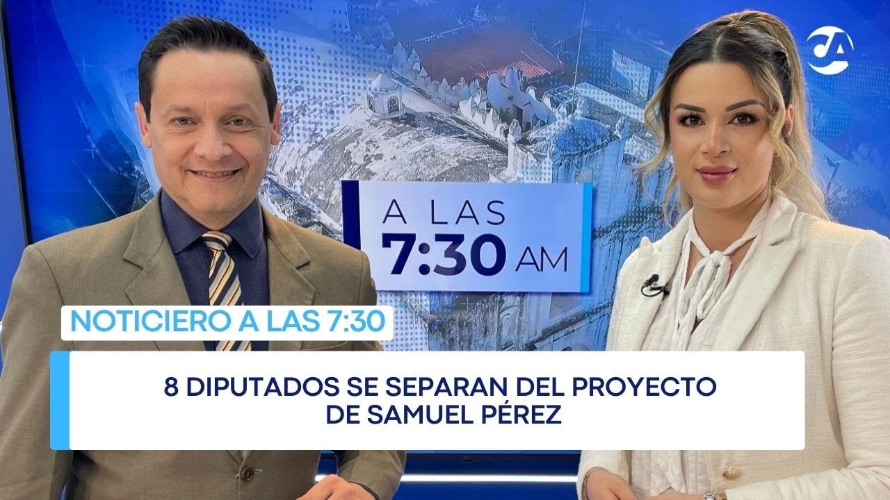8 Diputados se separan del proyecto de Samuel Pérez #ALas730 (23/5/2025)