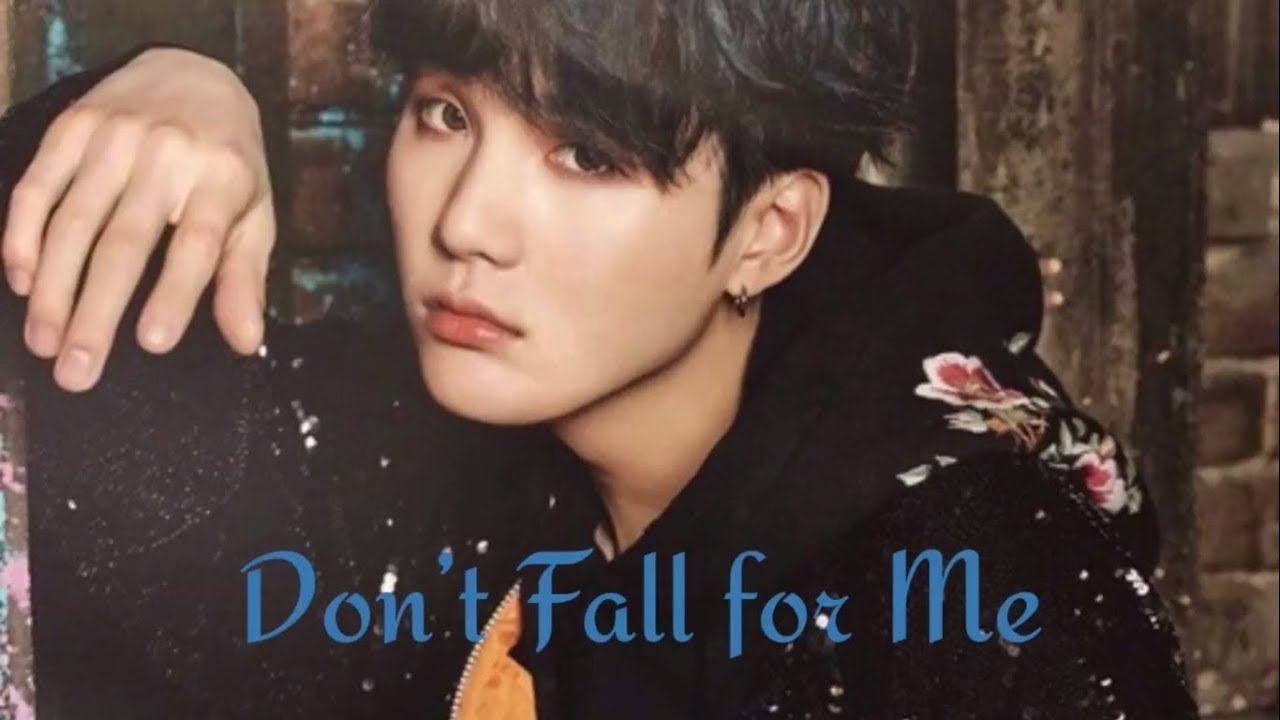 BTS SUGA FF || Don't Fall for Me || Chapter 16