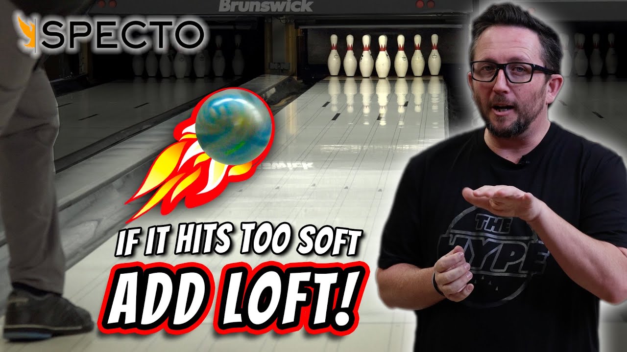 When To LOFT Your Bowling Ball!