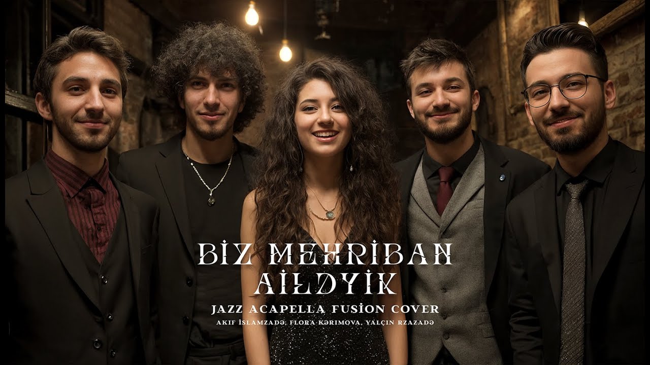 Biz Mehriban Ailəyik 🎼 Nostaljik JAZZ ACAPELLA | Bakı Gecələri | Azərbaycan Musiqisi