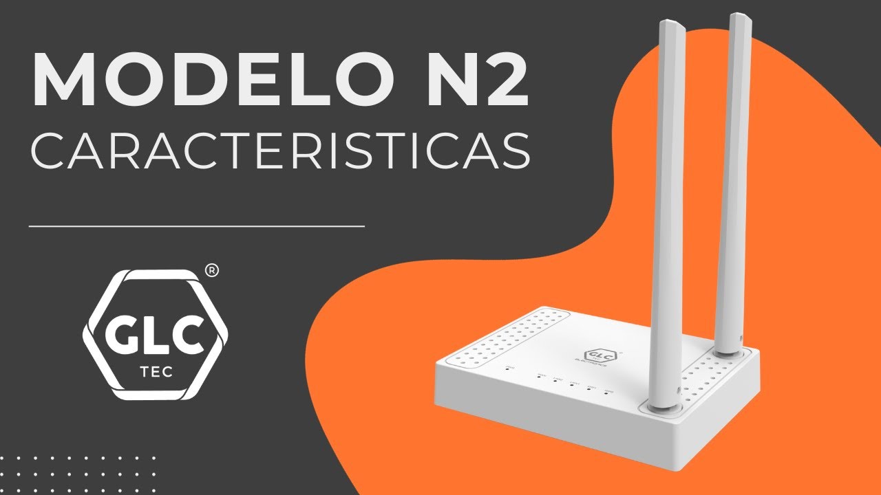 CONFIGURACI&Oacute;N DEL ROUTER GLC MODELO N2