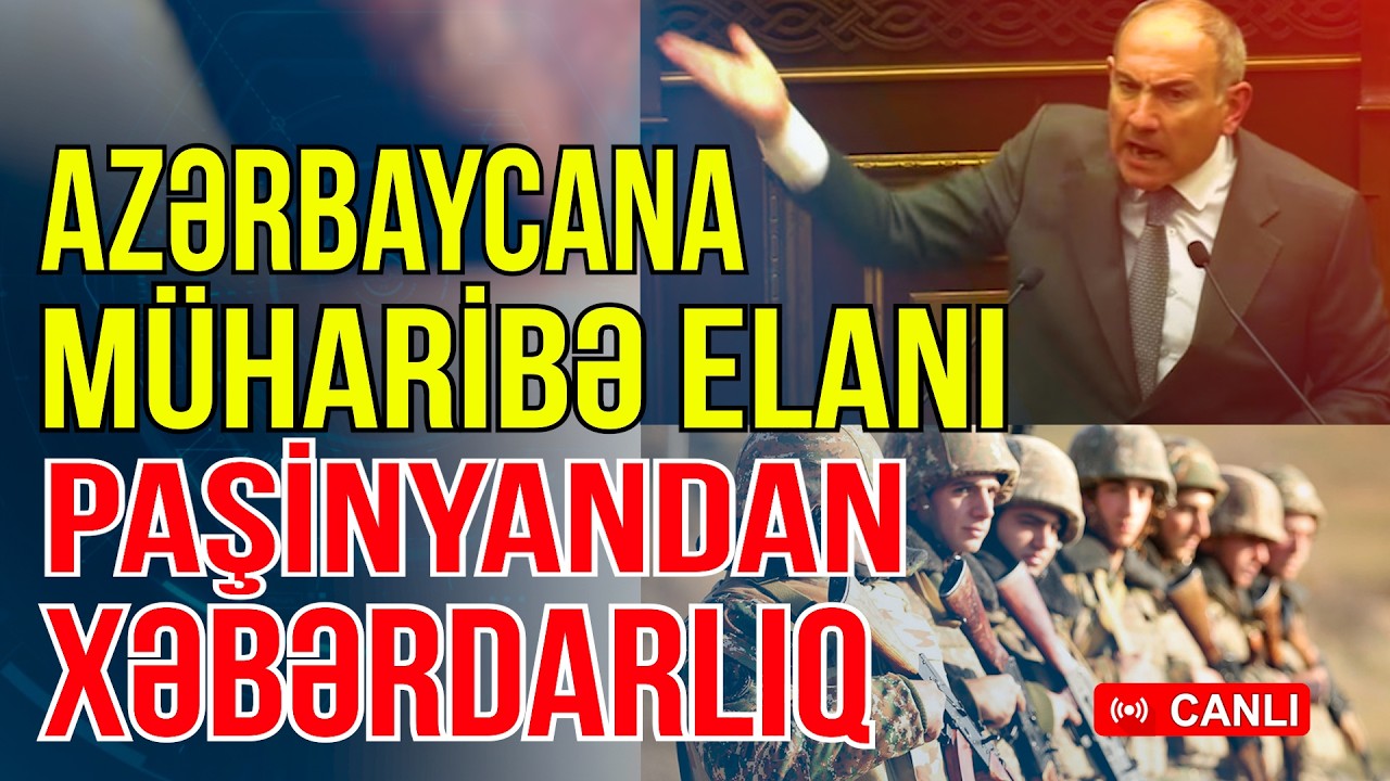 Azərbaycana m&uuml;haribə ELAN EDİLƏCƏK - Paşinyandan XƏBƏRDARLIQ - Xəbəriniz Var? - Media Turk TV