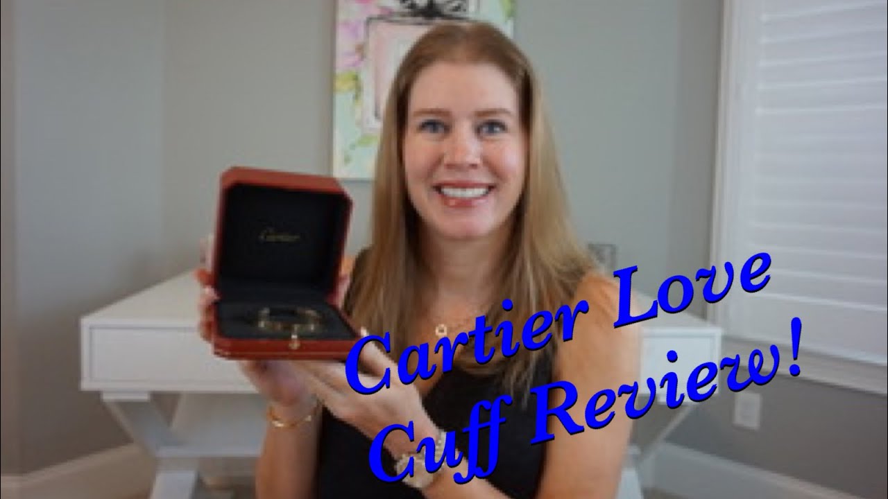 Cartier Love Cuff Review!