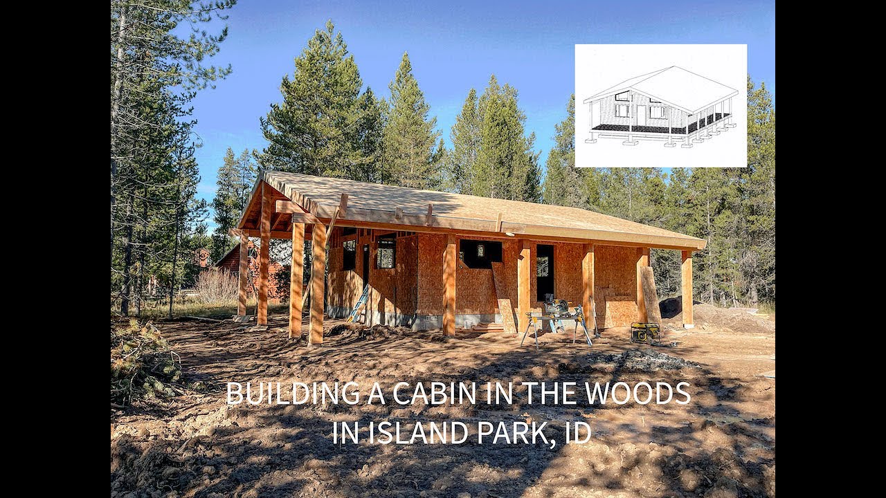 Part 1 Building a Mountain Modern Cabin in Island Park, ID TIMELAPSE