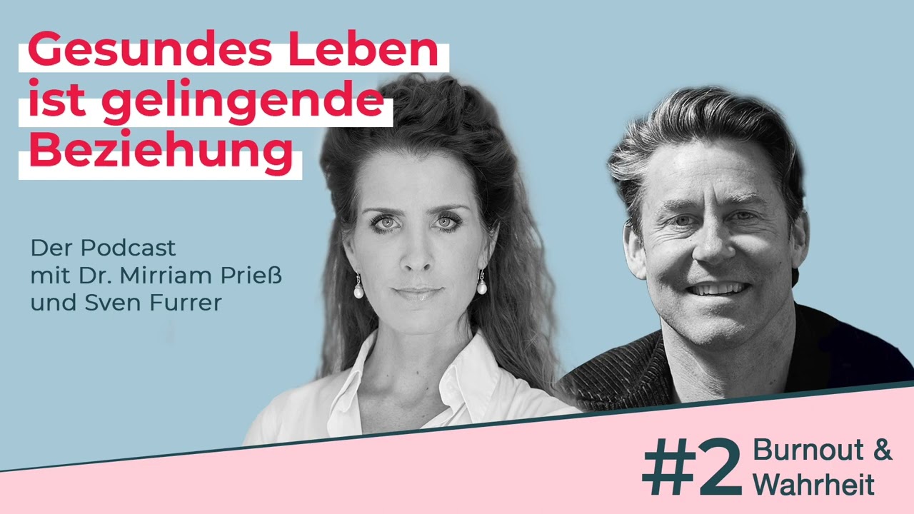 Burnout & Wahrheit | Podcast von Dr. Mirriam Prieß & Sven Furrer
