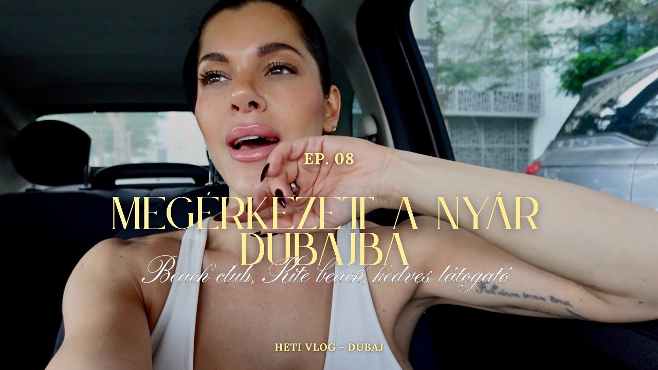 MEGÉRKEZETT A NYÁR DUBAJBA - heti vlog | Balog Viki | Dubaj 