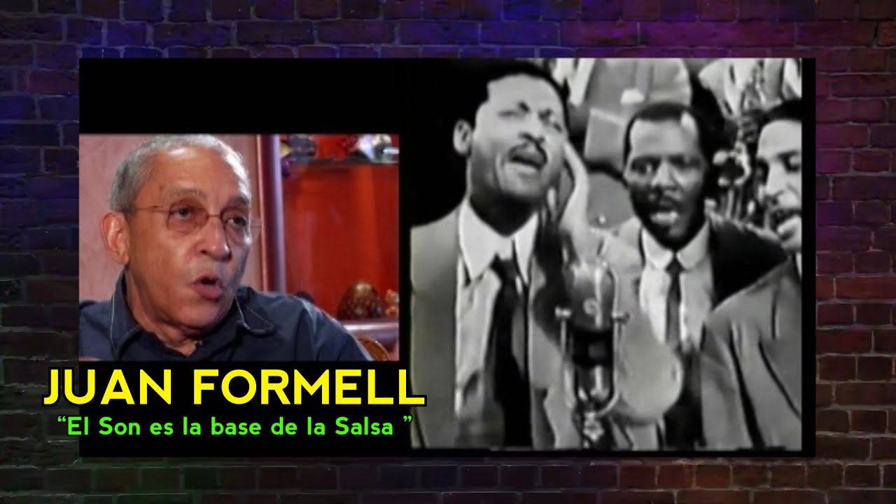 JUAN FORMELL : El Son es la base de la Salsa