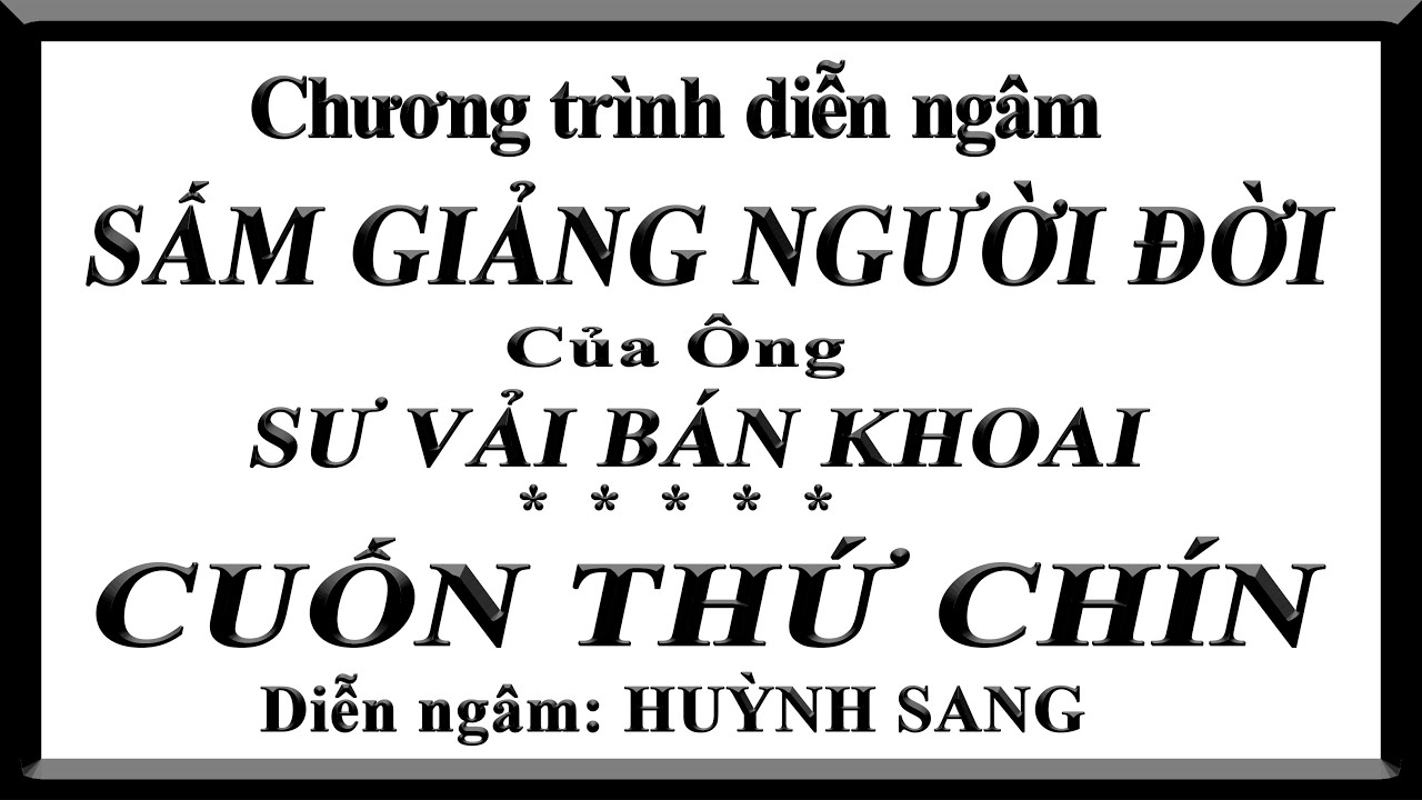 SẤM GIẢNG NGƯỜI ĐỜI - CUỐN THỨ CHÍN - SƯ VẢI BÁN KHOAI - Huỳnh Sang bản chữ