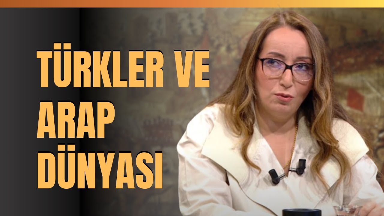 T&uuml;rkler ve Arap D&uuml;nyası.. Prof. Dr. &Uuml;mm&uuml; G&uuml;ls&uuml;m Polat Anlattı