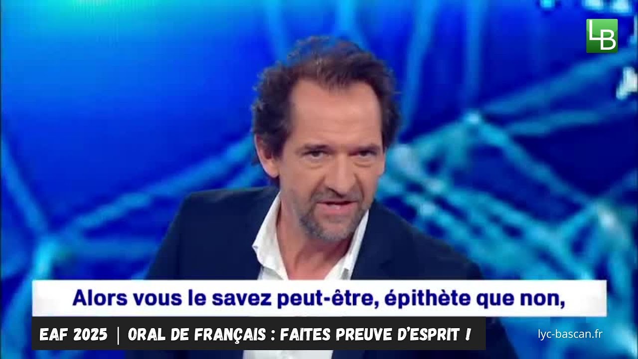 EAF 2025 : oral de Français, faites preuve d'esprit !