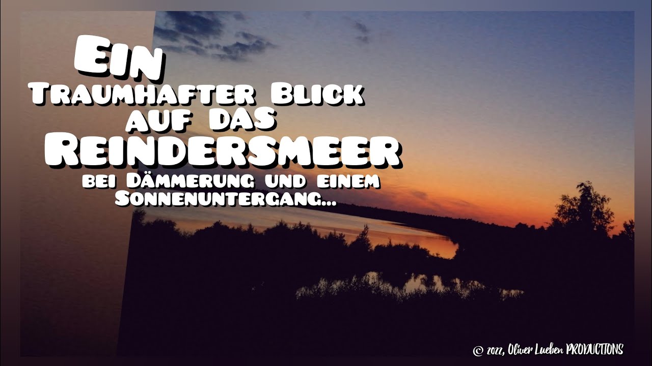 ☆ Ein TRAUMHAFTER BLICK auf das REINDERSMEER bei einer DÄMMERUNG und einem SONNENUNTERGANG... ☆ [HD]