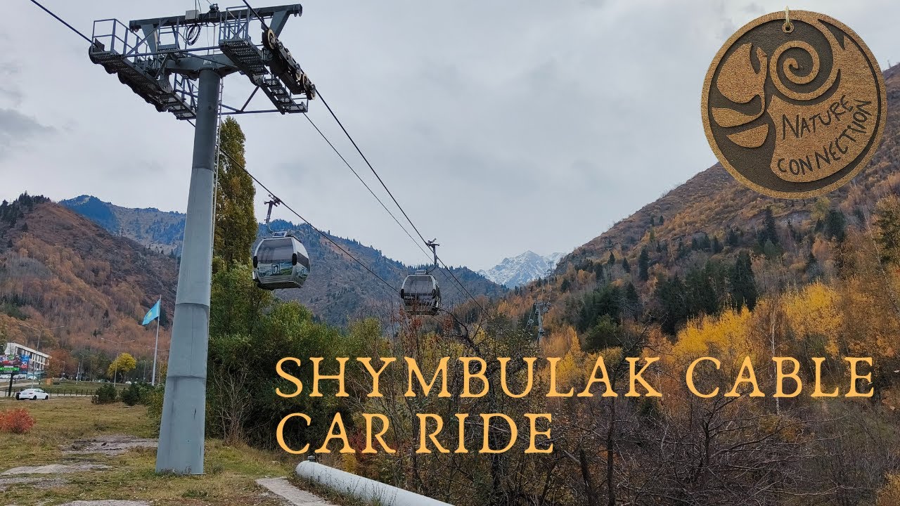 Shymbulak Cable Car Ride in Almaty Kazakhstan | Shymbulak Ski Resort | Nature Connection
