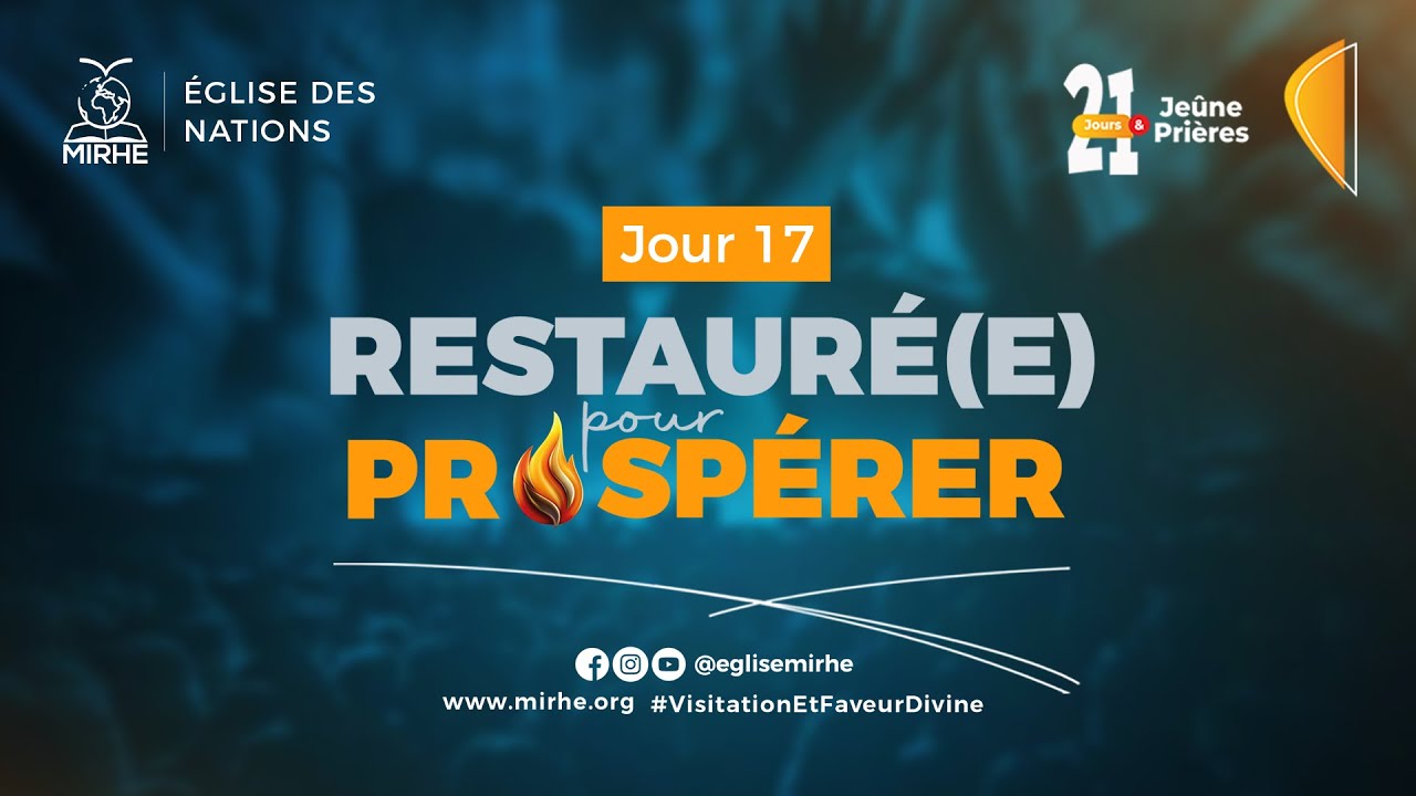 RESTAURE(E) POUR PROSPERER | JOUR 17 (SUITE) | PROPHETE EMMANUEL ADANKON