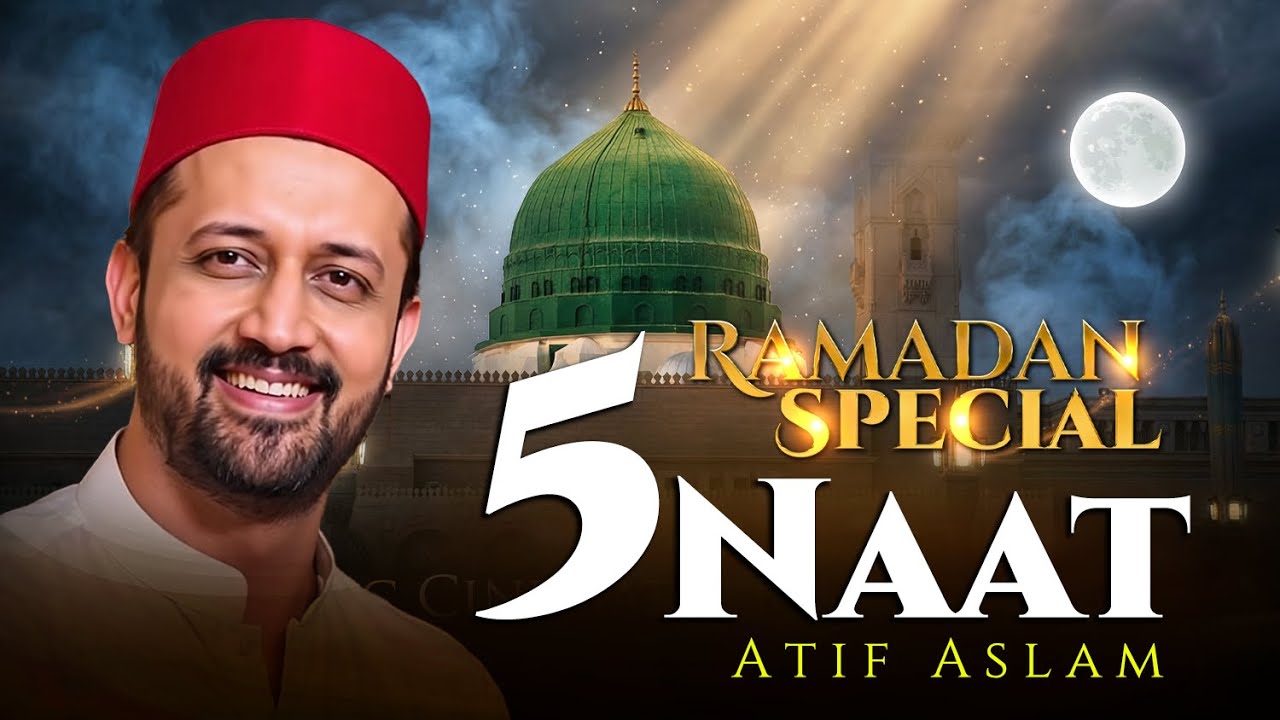 Best Urdu Naats | Atif Aslam Naat | Ramdan 2026